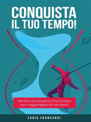 cover image of Conquista il tuo tempo